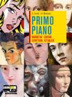 Primo piano. Vol. A-B: Narrativa, cinema, scrittura-Epica, poesia e teatro. Con �Essere o apparire�. Con espansione online. Per le Scuole superiori