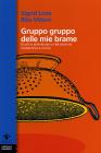 Gruppo gruppo delle mie brame. Giochi e attivit� per un'educazione cooperativa a scuola