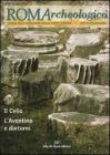 Roma archeologica. 6� itinerario. Il Celio, l'Aventino e dintorni
