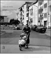 Croniconiche. Luci e ombre, parole e memorie dalle metropoli