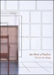 Da Mir� a Paolini. 50 anni di collage