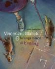 Vincenzo, Malick e la lunga marcia di Evelina