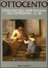 Ottocento. Catalogo dell'arte italiana dell'Ottocento vol.38