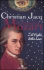 Il figlio della luce. Il romanzo di Mozart vol.2