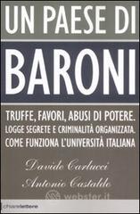 Un paese di baroni. Truffe, favori, abusi di potere. Logge segrete e criminalità organizzata. Come funziona l'università italiana Un paese di baroni. Truffe, favori, abusi di potere. Logge segrete e criminalità organizzata. Come funziona l'università italiana