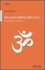 Tra illusione e realt�. La meditazione nello yoga