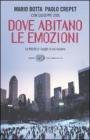 Dove abitano le emozioni. La felicit� e i luoghi in cui viviamo