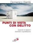 Punti di vista con delitto. Quando le relazioni diventano sopraffazione