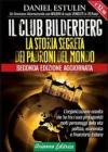 Il club Bilderberg. La storia segreta dei padroni del mondo