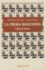 La prima maschera. Tutto il teatro