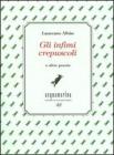 Gli infimi crepuscoli e altre poesie