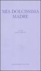 Mia dolcissima madre