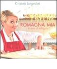 Romagna mia. Ricette di famiglia