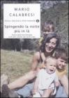 Spingendo la notte pi� in l�. Storia della mia famiglia e di altre vittime del terrorismo