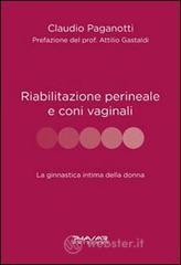 Riabilitazione perineale e con i vaginali. La ginnastica intima della donna