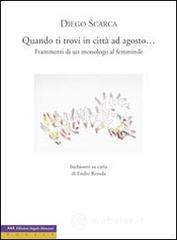 Quando ti trovi in citt� ad agosto... Frammenti di un monologo al femminile