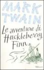 Le avventure di Huckleberry Finn. Ediz. integrale