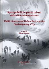 Spazi pubblici e parchi urbani nella citt� contemporanea. Ediz. italiana e inglese