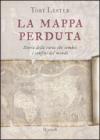La mappa perduta. Storia della carta che cambi� i confini del mondo
