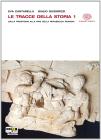Le tracce della storia. Con espansione online. Per le Scuole superiori vol.1