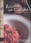 Ricordi in cucina. Le ricette di una vita