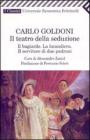 Il teatro della seduzione. Il bugiardo-La locandiera-Il servitore di due padroni