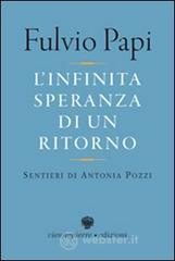 L' infinita speranza di un ritorno. Sentieri di Antonia Pozzi