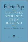 L' infinita speranza di un ritorno. Sentieri di Antonia Pozzi