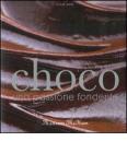 Choco. Una passione fondente