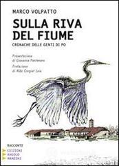 Sulla riva del fiume. Cronache delle genti di Po. Ediz. a caratteri grandi Sulla riva del fiume. Cronache delle genti di Po. Ediz. a caratteri grandi
