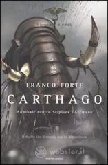 Carthago. Annibale contro Scipione l'Africano. Il romanzo di Roma Carthago. Annibale contro Scipione l'Africano. Il romanzo di Roma