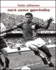 Sar� come Garrincha