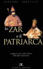 Lo zar e il patriarca. I rapporti tra trono e altare in Russia dalle origini ai giorni nostri