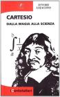 Cartesio. Dalla magia alla scienza