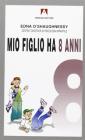 Mio figlio ha 8 anni