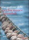 La gestione delle performance aziendali. Ruoli, responsabilit� e meccanismi di controllo