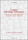 L' origine delle lingue indoeuropee. Struttura e genesi della lingua madre del sanscrito, del greco e del latino