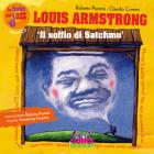 Louis Amstrong: il soffio di Satchmo. Con CD Audio