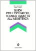 Guida per l'operatore tecnico addetto all'assistenza