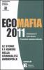 Ecomafia 2011. Le storie e i numeri della criminalit� ambientale