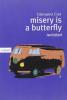 Misery is a butterfly