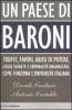 Un paese di baroni. Truffe, favori, abusi di potere. Logge segrete e criminalit� organizzata. Come funziona l'universit� italiana