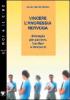 Vincere l'anoressia nervosa. Strategie per pazienti, familiari e terapeuti