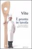 � pronto in tavola. Le mie ricette e quelle di famiglia