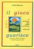 Il gioco che guarisce. La psicoterapia della Gestalt con bambini e adolescenti