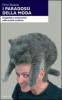I paradossi della moda. Originalit� e transitoriet� nella societ� moderna