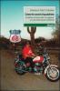 Coast to coast al quadrato. 10.000 km di Stati Uniti �in solitaria� su una moto Guzzi California