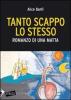 Tanto scappo lo stesso. Romanzo di una matta