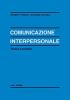 Comunicazione interpersonale. Teoria e pratica