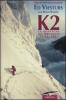 K2. La montagna pi� pericolosa della Terra